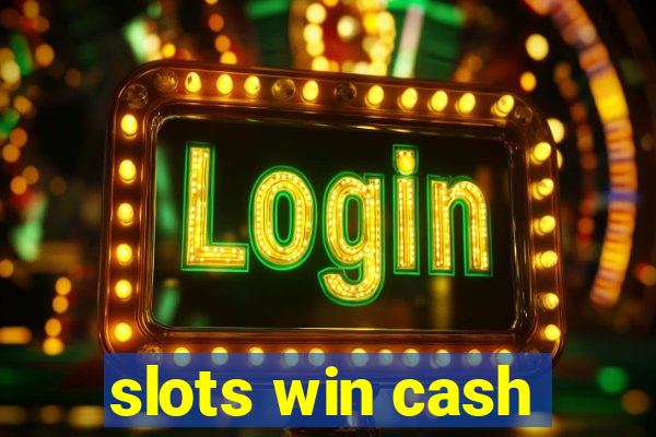 slots win cash